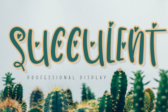 Succulent: Why This Display Font Is a Better Choice Than You Think (And How to Use It Right)
