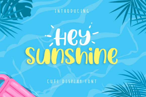 The Strategic Rise of Hey Sunshine: Why This Charming Display Font Is Reshaping Modern Creative Workflows